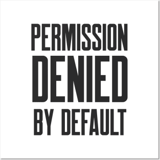 Cybersecurity Permission Denied By Default Posters and Art